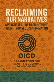Reclaiming Our Narratives : A Practical Guide to Countering Identity-based Disinformation cover image cdn