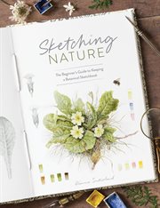 Sketching Nature : The Beginner's Guide to Keeping a Botanical Sketchbook cover image cdn