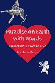 Paradise on Earth With Words Collection 3 : Love to Live cover image cdn