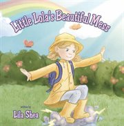 Little Lola's Beautiful Mess cover image cdn