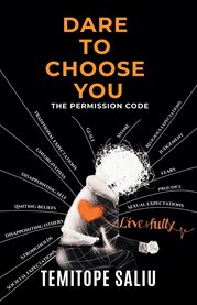 Dare to Choose You : The Permission Code cover image cdn