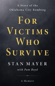 For Victims Who Survive : A Story of the Oklahoma City Bombing cover image cdn