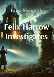 Felix Harrow Investigates cover image cdn