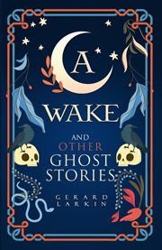 A Wake and Other Ghost Stories cover image cdn
