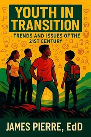 Youth in Transition: Trends and Issues of the 21st Century : Trends and Issues of the 21st Century cover image cdn
