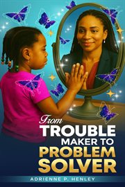 From Trouble Maker to Problem Solver cover image cdn
