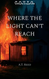 Where the Light Can't Reach : C.o.t.i.g. cover image cdn