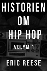 Historien Om Hip Hop, Volym 1 cover image cdn