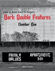 Dark Double Features, Volume 1: Stories : Family Values & Apartment 201. Dark Double Features cover image cdn