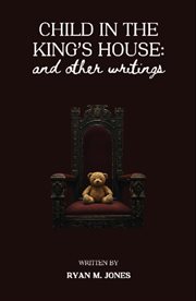 Child in the King's House and Other Writings cover image cdn