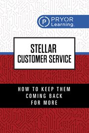 Stellar Customer Service : How to Keep Them Coming Back for More cover image cdn
