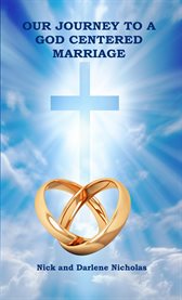 Our Journey to a God Centered Marriage cover image cdn