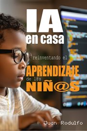 Ia En Casa : Reinventando El Aprendizaje De L@s Niñ@s cover image cdn