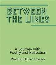 Between the Lines : A Journey With Poetry and Reflection cover image cdn