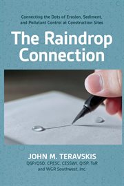 The Raindrop Connection : Connecting the Dots of Erosion, Sediment, and Pollutant Control at Construction Sites cover image cdn