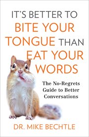 It's Better to Bite Your Tongue Than Eat Your Words cover image cdn