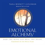 Emotional Alchemy : How the Mind Can Heal the Heart cover image cdn