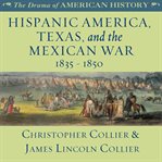 Hispanic America, Texas, and the Mexican War cover image cdn
