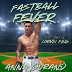 Fastball Fever : A Baseball Romance cover image cdn