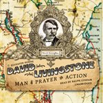 David Livingstone : Man of Prayer and Action cover image cdn