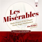 Les Misérables : Radio Drama of the Classic Victor Hugo Masterpiece cover image cdn