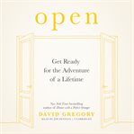 Open : Get Ready for the Adventure of a Lifetime cover image cdn