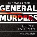 Five Stories From General Murders cover image cdn