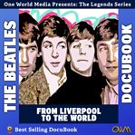 The Beatles : From Liverpool to the World cover image cdn