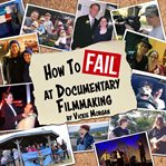 How to Fail at Documentary Filmmaking cover image cdn