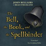 The Bell, the Book, and the Spellbinder cover image cdn