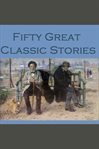 Fifty Great Classic Stories cover image cdn