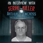 An Interview With Serial Killer Arthur Shawcross, the Genesee River Killer cover image cdn