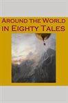 Around the World in Eighty Tales cover image cdn
