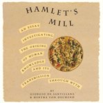 Hamlet's Mill : An Essay Investigating the Origins of Human Knowledge and Its Transmission Through Myth cover image cdn
