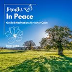 Breathe in Peace: Guided Meditations for Inner Calm cover image cdn