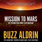 Mission to Mars : My Vision for Space Exploration cover image cdn