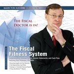 The Fiscal Fitness System : Understanding Balance Sheets, Income Statements, and Cash Flow cover image cdn