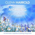 Morning Meditation for a Productive Day - for Motivation, Inspiration & Getting Things Done cover image cdn