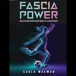 Fascia Power: Injury-Proofing Female Soccer Players for Lasting Strength cover image cdn