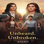 Unheard. Unbroken. cover image cdn
