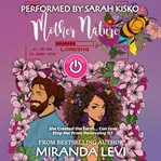 Mother Nature : She Created Earth... Can Love Stop Her From Destroying It? cover image cdn