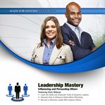 Leadership Mastery : Influencing and Persuading Others cover image cdn