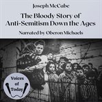 The Bloody Story of Anti-Semitism Down the Ages cover image cdn
