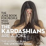 The Joke Book for People Who Think the Kardashians Are a Joke cover image cdn