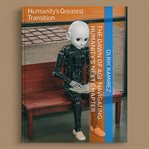 The Dawn of AGI: Navigating Humanity's Next Chapter : Humanity's Greatest Transition cover image cdn