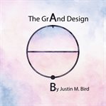The Grand Design : Parallels Between Creation, Connection and God's Relationship With Humanity cover image cdn