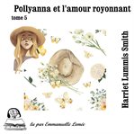 Pollyanna et L'amour rayonnant Tome 5 cover image cdn