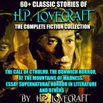 60+ Classic Stories of H.P. Lovecraft: The Complete Fiction Collection cover image cdn