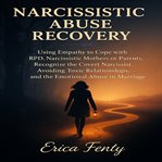 Narcissistic Abuse Recovery : Using Empathy to Cope With Bpd, Narcissistic Mothers or Parents, Recognize the Covert Narcissist, Av cover image cdn