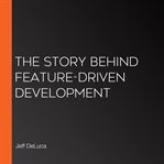 The Story Behind Feature-Driven Development cover image cdn